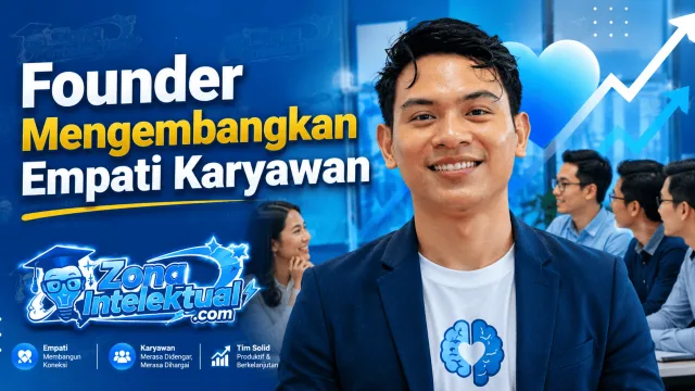 Mengapa Founder Perlu Mengembangkan Empati dan Memanusiakan Karyawan?