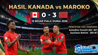 Hasil Kanada vs Maroko 0-3 Piala Dunia 2026: Maroko Lolos ke Perempat Final