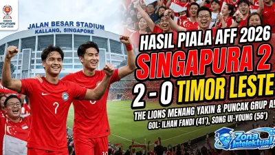 Hasil Singapura vs Timor Leste Piala AFF 2026: The Lions Amankan Tiga Poin Kedua di Grup A!