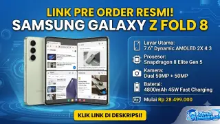 Siap-siap! Ini Dia Link dan Panduan Lengkap Pre Order Samsung Galaxy Z Fold 8