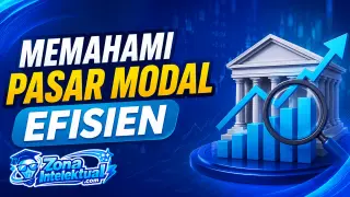 Memahami Pasar Modal Efisien: Definisi, Jenis, dan Manfaatnya untuk Kamu