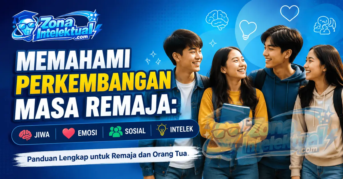 Memahami Perkembangan Masa Remaja: Jiwa, Emosi, Sosial, dan Intelek