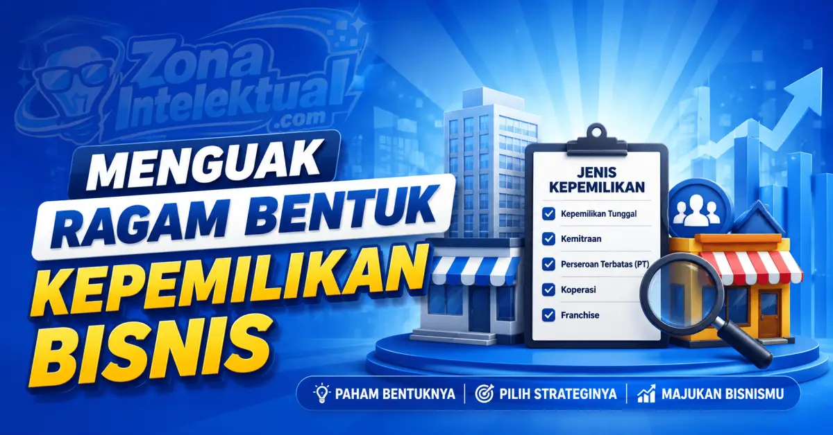Menguak Ragam Bentuk Kepemilikan Bisnis: Panduan Lengkap untuk Kamu