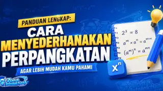 Panduan Lengkap: Cara Menyederhanakan Perpangkatan Agar Lebih Mudah Kamu Pahami