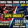 Prediksi Final China Open 2026: Fajar Fikri Tantang Seo Kim, Siapa Unggul?