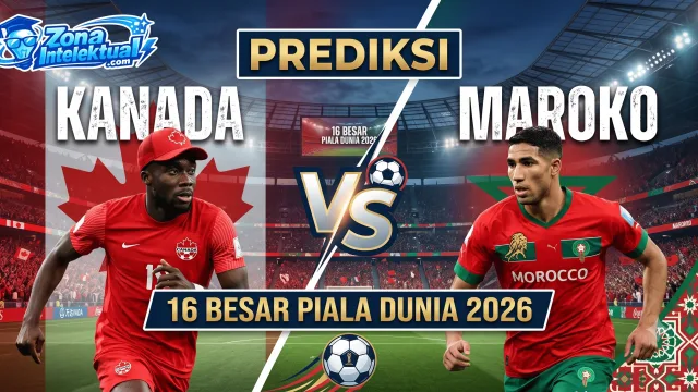 Prediksi Kanada vs Maroko 16 Besar Piala Dunia 2026: Skor & Analisis