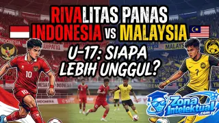 Mengapa Laga Indonesia vs Malaysia U17 Selalu Sengit? Ini Analisis Mendalamnya