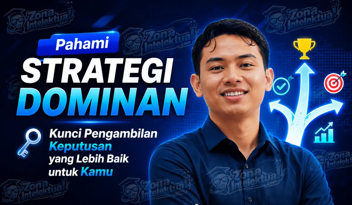 Pahami Strategi Dominan: Kunci Pengambilan Keputusan yang Lebih Baik untuk Kamu