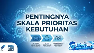 Mengapa Skala Prioritas Kebutuhan Begitu Penting untuk Hidupmu?