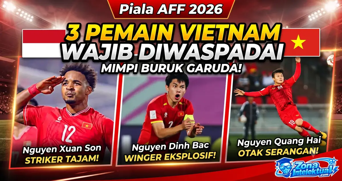 3 Pemain Vietnam yang Wajib Diwaspadai Timnas Indonesia di Piala AFF 2026