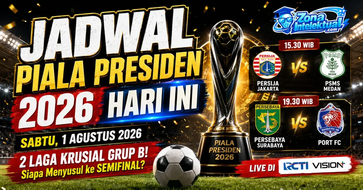 Jadwal Piala Presiden 2026 Hari Ini: Penentuan Krusial dan Teka-Teki Semifinal