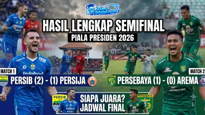 Hasil Semifinal Piala Presiden 2026: Persib Bandung dan Persebaya Surabaya Siap Berduel di Final!