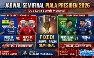 Jadwal Semifinal Piala Presiden 2026