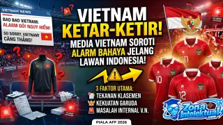 Media Vietnam Soroti Alarm Bahaya Jelang Lawan Timnas Indonesia: Ini 3 Hal yang Bikin Mereka Ketar-ketir!